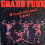 GRAND FUNK-ALL THE GIRLS IN THE WORLD BEWARE-VINYL LP vinyl record cover - buy online India