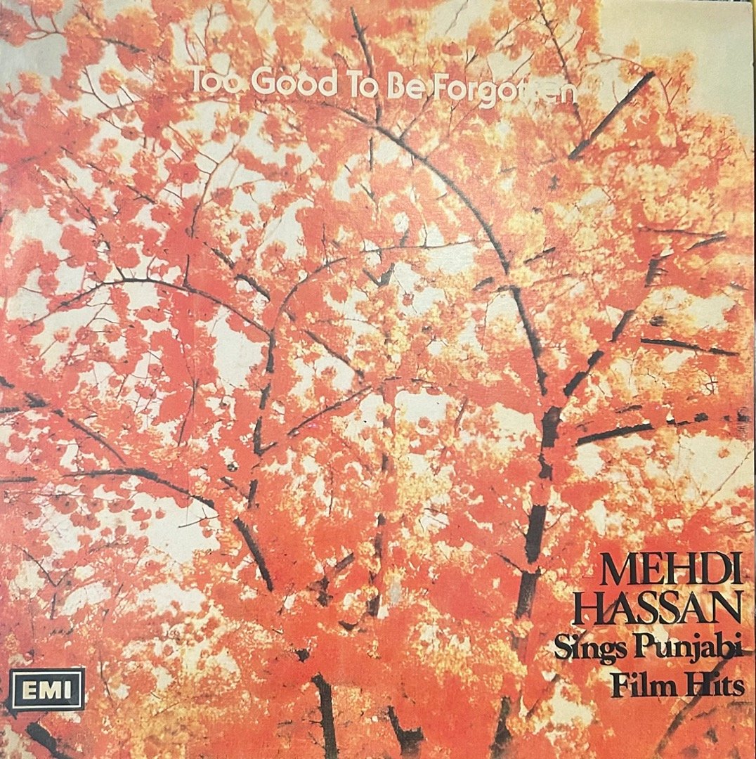 Mehdi Hassan – Too Good To Be Forgotten (Mehdi Hassan Sings Punjabi Film Hits) vinyl record cover - buy online India