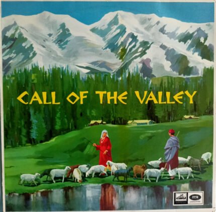 CALL OF THE VALLEY-SHIVKUMAR SHARMA-HARIPRASAD CHAURASIA-BRIJBHUSHAN KABRA